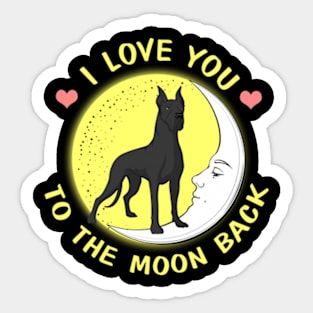 I Love You To The Moon And Back Great Danes Sticker